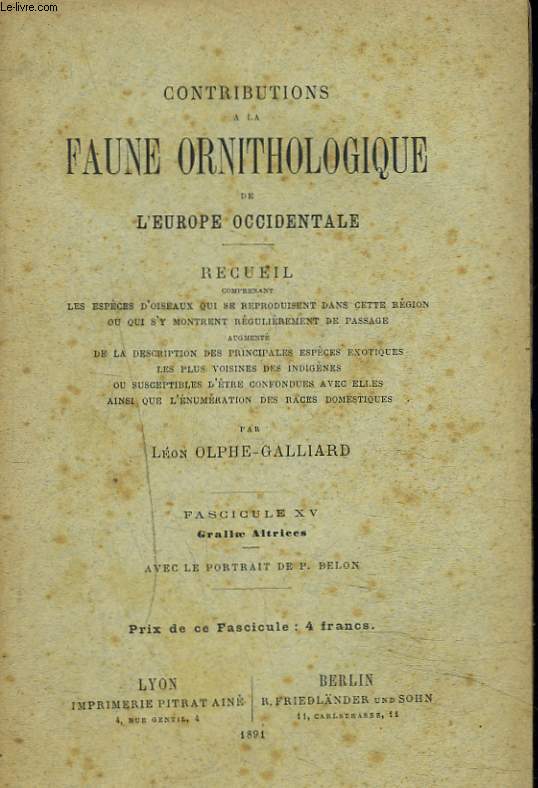 CONTRIBUTIONS A LA FAUNE ORNITHOLOGIQUE DE L'EUROPE OCCIDENTALE. FASCICULE XV. GRALLAE ALTRICES. Avec le portrait de P. Belon.