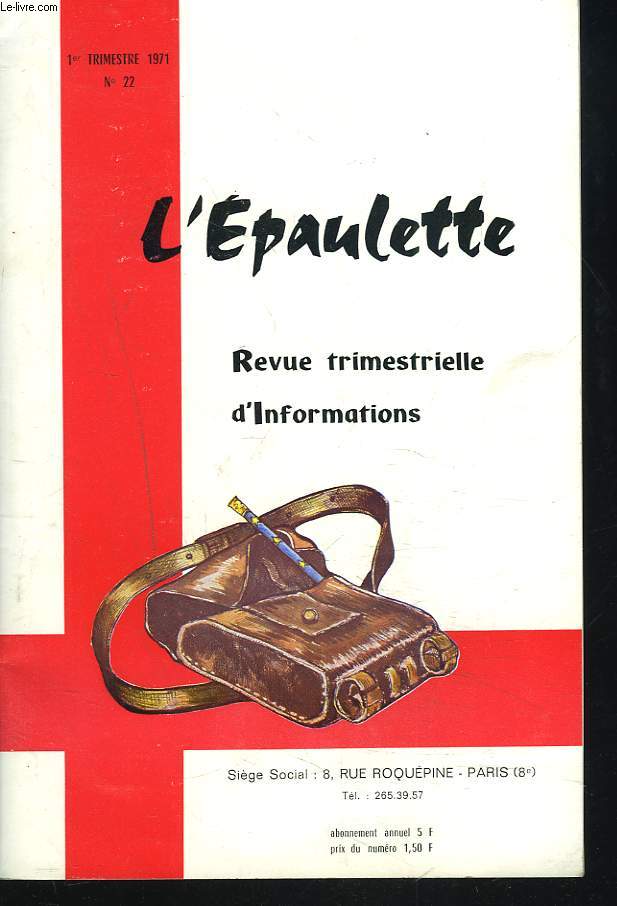 L'EPAULETTE, REVUE TRIMESTRIELLE D'INFORMATION N22, 1er TRIMESTRE 1971. AMICALE DES ANCIENS E.O.A. (OFFICIERS DE L'ARMEE DE TERRE, ANCIENS ELEVES...)