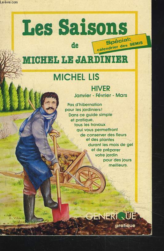 LES SAISONS DE MICHEL LE JARDINIER. HIVER (JANVIER, FEVRIER, MARS)