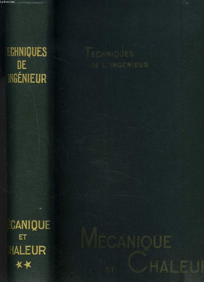 TECNIQUES DE L'INGENIEUR. MECANIQUE ET CHALEUR. TOME II (SEUL).