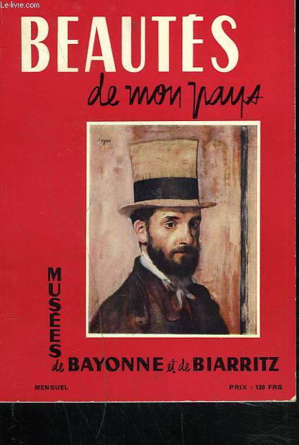 BEAUTES DE MON PAYS, MUSEES DE BAYONNE ET DE BIARRITZ, MENSUEL N8, MAI 1958.