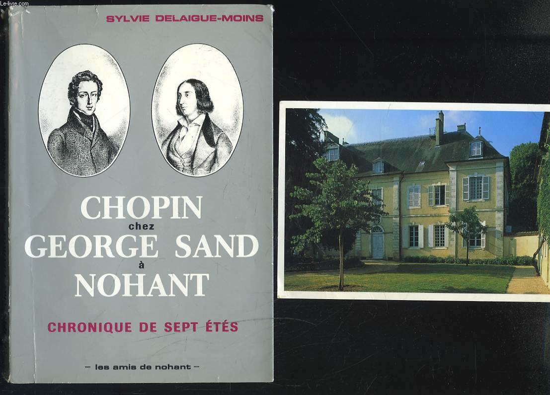 CHOPIN CHEZ GEORGE SAND A NOHANT. CHRONIQUE DE SEPT ETES