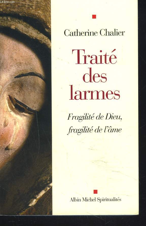 TRAITE DES LARMES. FRGILITE DE DIEU, FRAGILITE DE L'ME.
