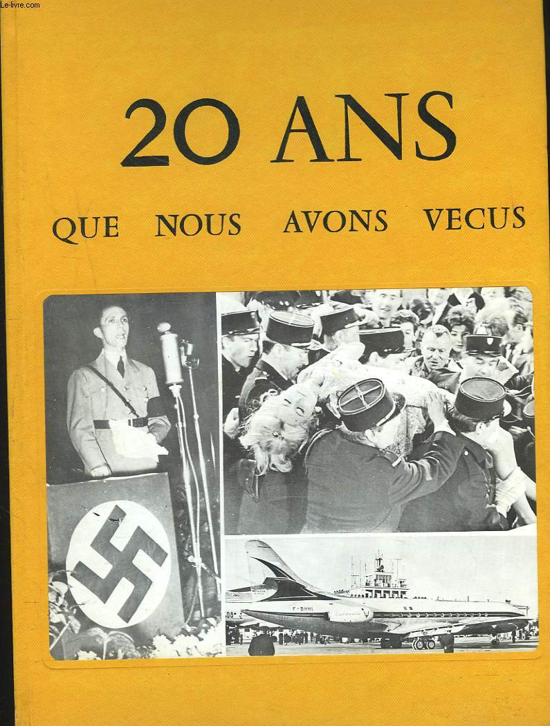 VINGT ANS QUE NOUS AVONS VECUS 1939-1961.