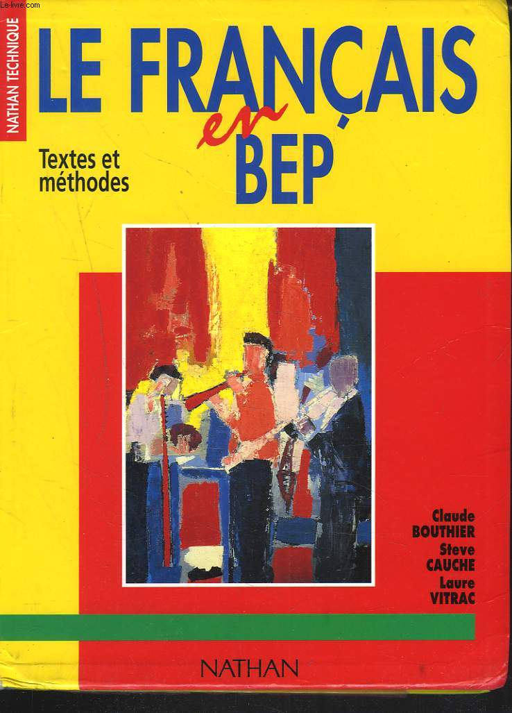 LE FRANCAIS EN BEP. TEXTES ET METHODES.