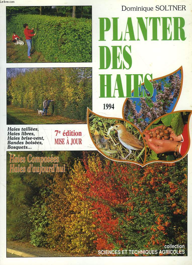 PLANTER DES HAIES. 1994. HAIES COMPOSEES. HAIE D'AUJOURD'HUI.