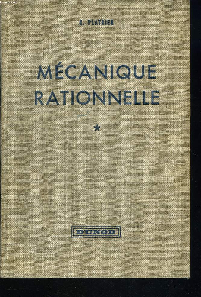 MECANIQUE RATIONNELLE. TOME I. - G. PLATRIER - 1954 - Photo 1 sur 1