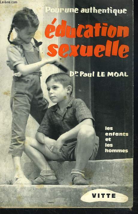 POUR UNE AUTHENTIQUE EDUCATION SEXUELLE. LES ENFANTS ET LES HOMMES.