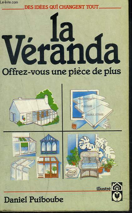 LA VERANDA. OFFREZ-VOUS UNE PIECE DE PLUS.
