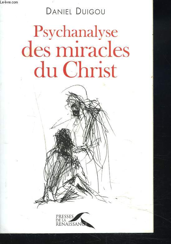 PSYCHANALYSE DES MIRACLES DU CHRIST