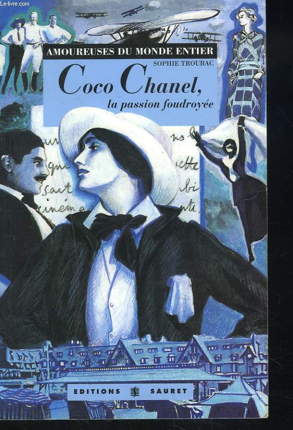 COCO CHANEL. LA PSSION FOUDROYEE.