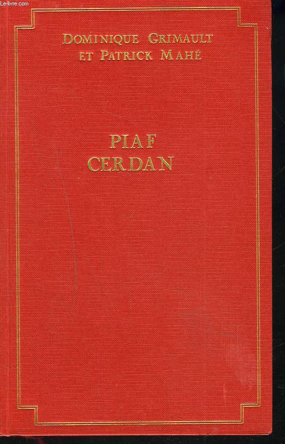 PIAF. CERDAN. UN HYMNE A L'AMOUR 1946-1949.