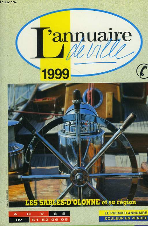 L'ANNUAIRE DE VILLE 1999. LES SABLES D'OLONNE ET SA REGION.