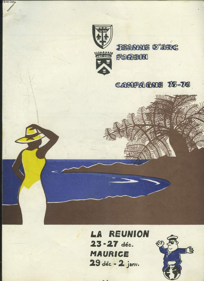 JEANNE D'ARC FORBIN. CAMPAGNE 1975-1976. N4. LA REUNION 23-27 DECEMBRE 1975 / MAURICE 29 DEC-2 JANVIER 1976. PAYS. GEOGRAPHIE. CLIMAT ET VEGETATION / GUIDE PRATIQUE....