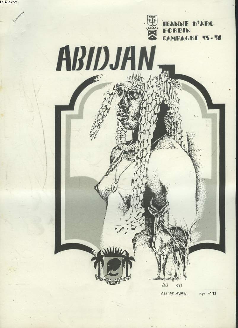 JEANNE D'ARC FORBIN. CAMPAGNE 1975-1976. N11. ABIDJAN DU 10 AU 15 AVRIL 1976. APERCU HISTORIQUE / ECONOMIE / EVOLUTION CULTURELLE ET SOCIALE / ABIDJAN PARLE DE LA LAGUNE.