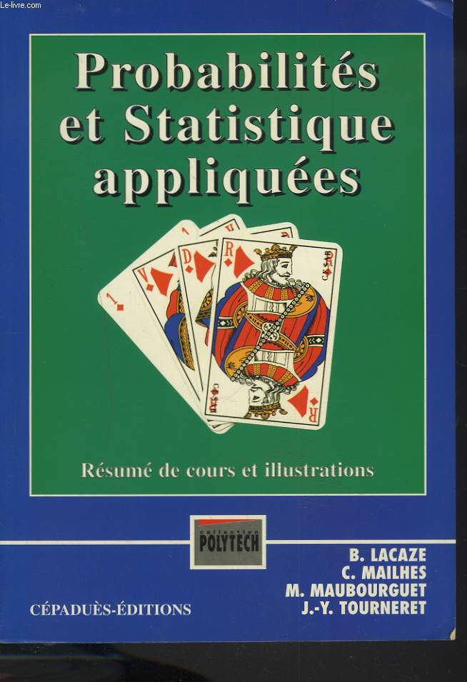 PROBABILITES ET STATISTIQUES APPLIQUEES. RESUME DE COURS ET ILLUSTRATIONS.