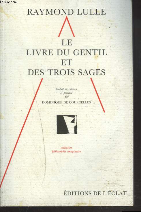 LE LIVRE DU GENTIL ET DES TROIS SAGES