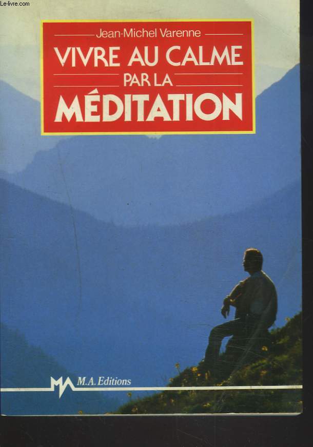 VIVRE AU CALME PAR LA MEDITATION