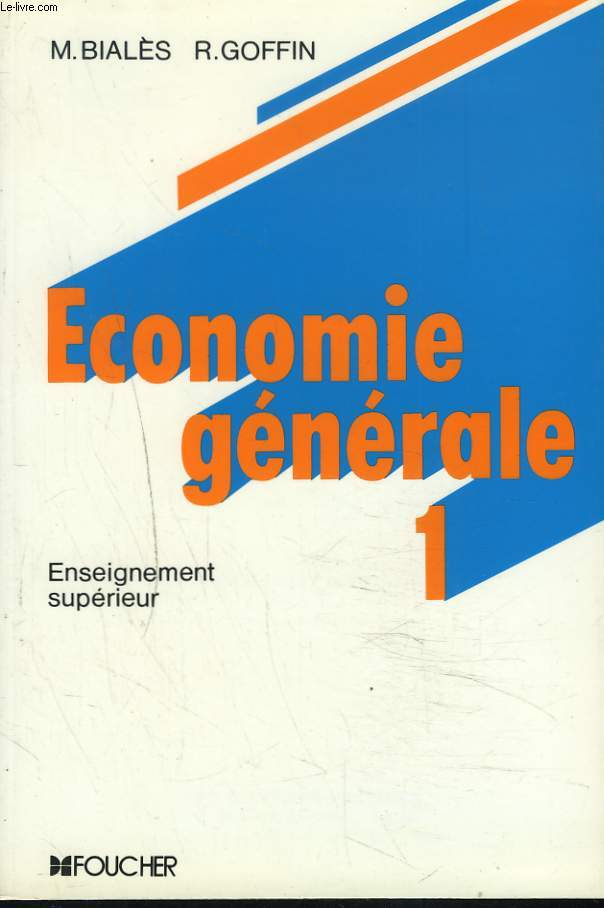 ECONOMIE GENERALE 1. ENSEIGNEMENT SUPERIEUR. B.T.S. : I.U.T. / 1er CYCLE DE LA FACULTE.
