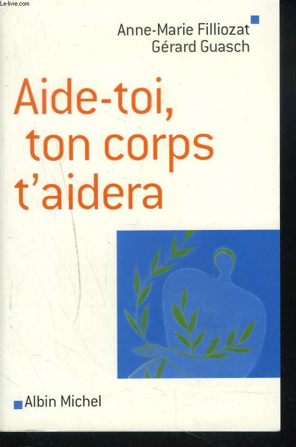 AIDE-TOI, TON CORPS T'AIDERA