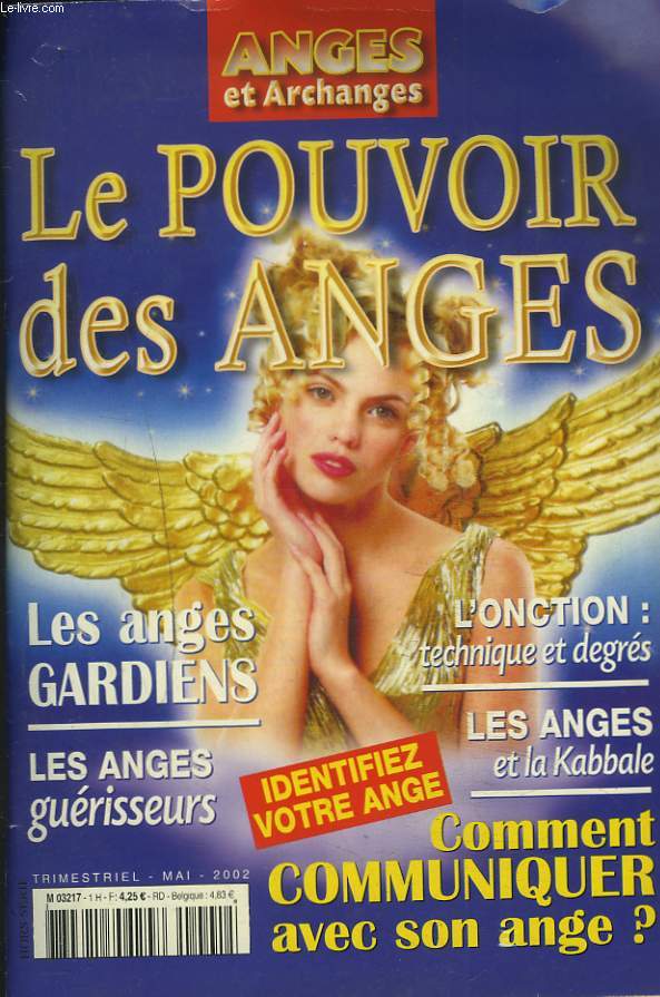 ANGES ET ARCHANGES, TRIMESTRIEL, HORS SERIE MAI 2002. LE POUVOIR DES ANGES / LES ANGES GARDIENS / LES ANGES GUERISSEURS / L'ONCTION : TECHNIQUE ET DEGRES/ LES ANGES ET LA KABBALE / ...