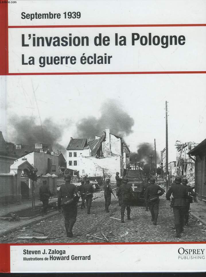 L'INVASION DE LA POLOGNE. LA GUERRE ECLAIR.