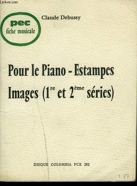 POUR LE PIANO-ESTAMPES. IMAGES (1re ET 2e SERIES)