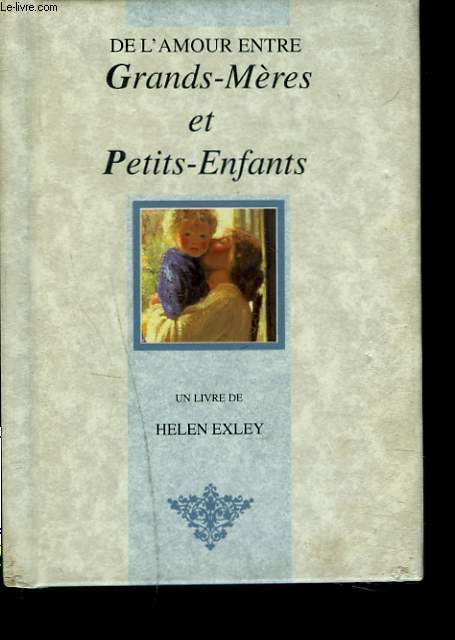 DE L'AMOUR ENTRE GRANDS-MERES ET PETITS-ENFANTS.