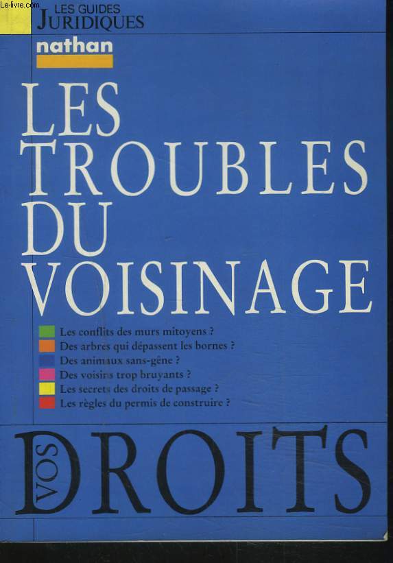 LES TROUBLES DU VOISINAGE. VOS DROITS.