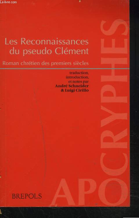 LES RECONNAISSANCES DU PSEUDO CLEMENT. ROMAN CHRETIEN DES PREMIERS SIECLES.
