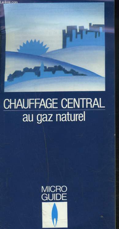 CHAUFFAGE CENTRAL AU GAZ NATUREL.