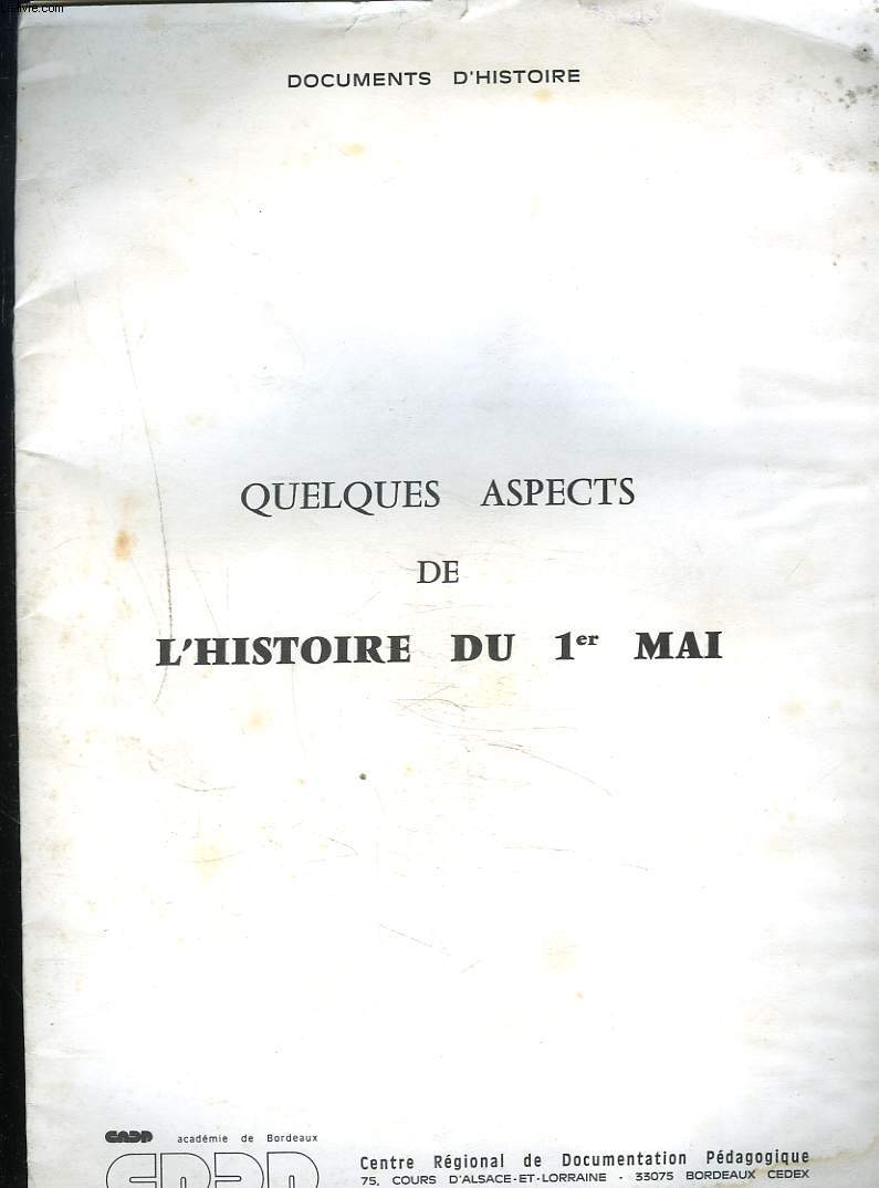 DOCUMENTS D'HISTOIRE. QUELQUES ASPECTS DE L'HISTOIRE DU 1er MAI.