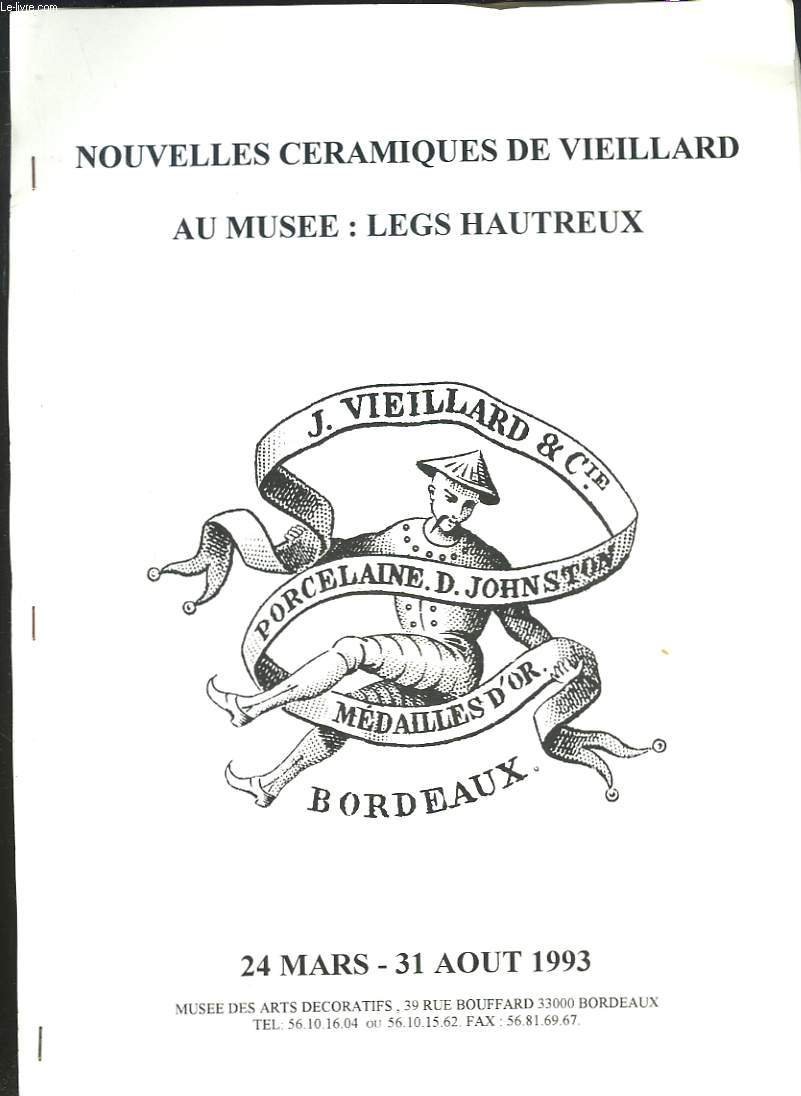 NOUVELLES CERAMIQUES DE VIEILLARD AU MUSEE : LEGS HAUTREUX. 23 MARS-31 AOUT 1993.