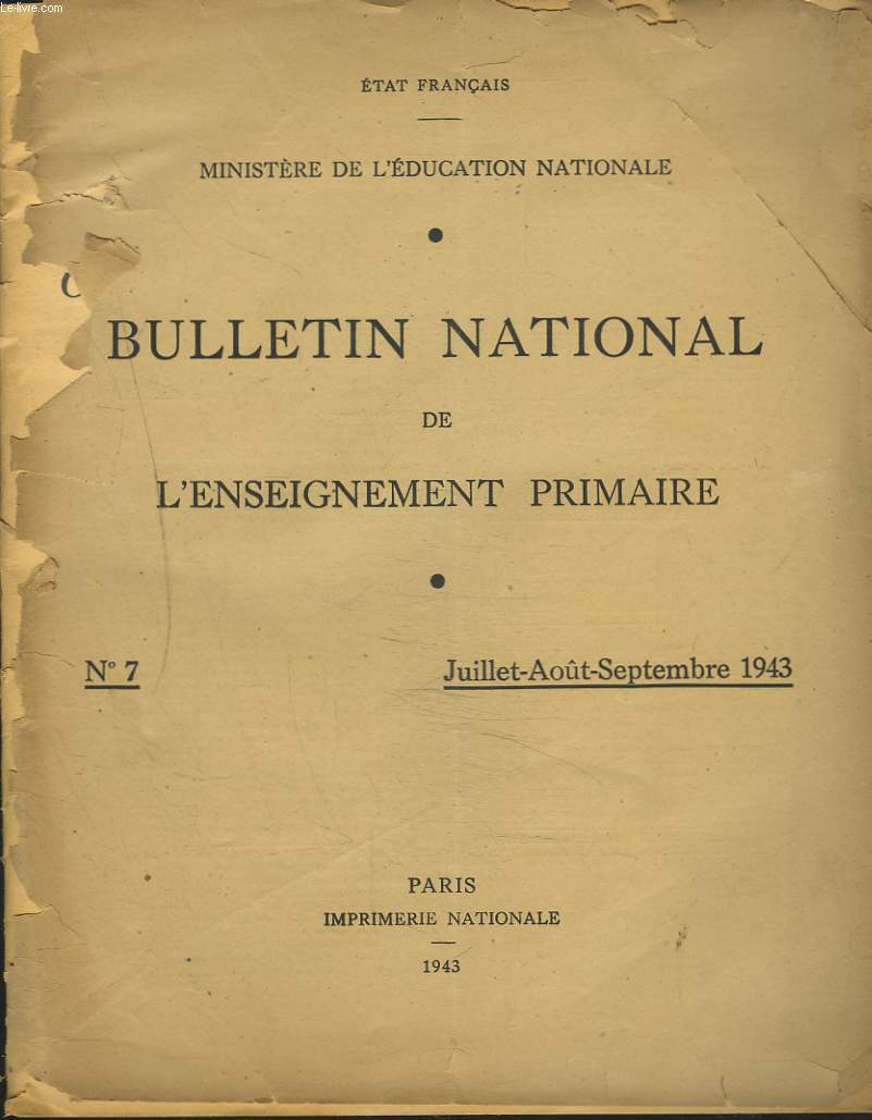 BULLETIN NATIONAL DE L'ENSEIGNEMENT PRIMAIRE N7, JUILLET-SEPTEMBRE 1943. COURS COMPLEMENTAIRES ARRTES / INSTRUCTION GENERALES, PROGRAMMES / LES COURS COMPLEMENTAIRE, CE QUE LEUR DOIT L'EDUCATION POPULAIRE par LOUIS RENARD / ...