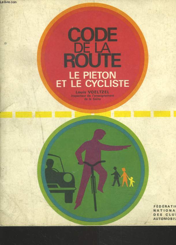 CODE DE LA ROUTE. LE PIETON ET LE CYCLISTE.