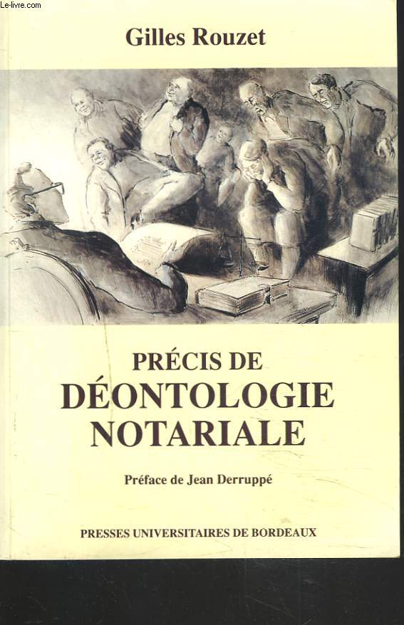 PRECIS DE DEONTOLOGIE NOTARIALE + ENVOI DE L'AUTEUR