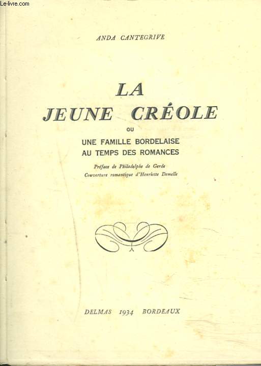 LA JEUNE CREOLE ou UNE FAMILLE BORDELAISE AU TEMPS DES ROMANCES.