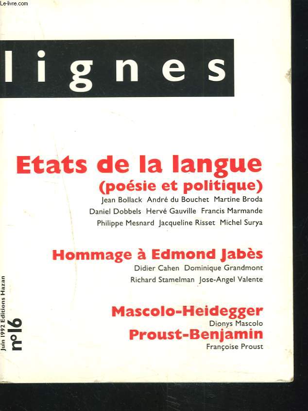 LIGNES N16. JUIN 1992. ETAT DE LA LANGUE, POESIE ET POLITIQUE / HOMMAGE A EDMOND JABES / MASCOLO-HEIDEGGER / PROUST-BENJAMIN.