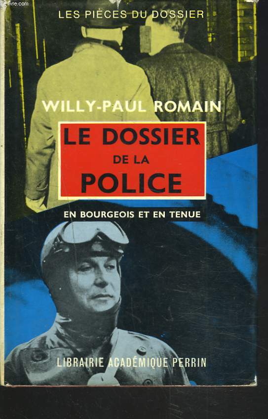 LE DOSSIER DE LA POLICE. EN BOURGEOIS ET EN TENUE.