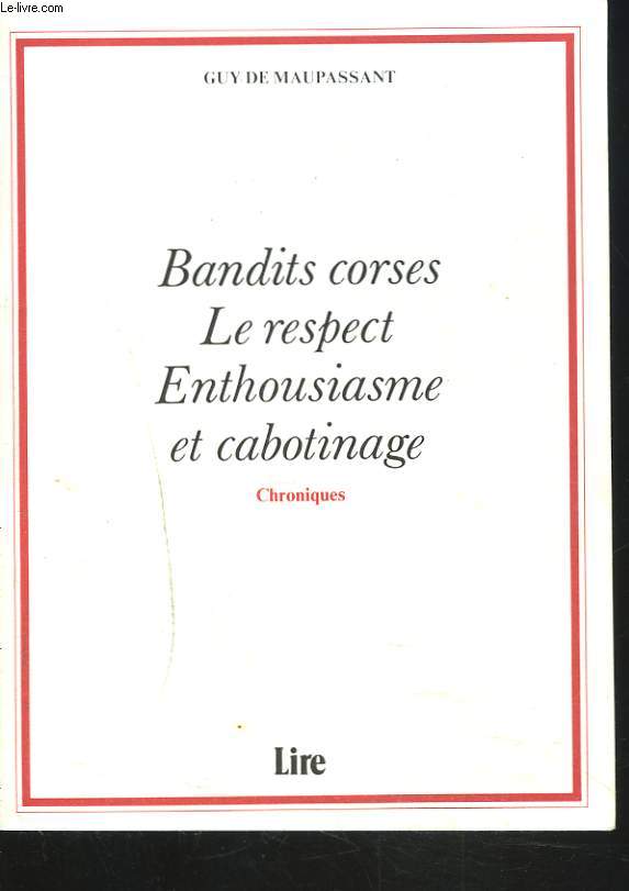 BANDITS CORSES. LE RESPECT. ENTHOUSIASME ET CABOTINAGE. CHRONIQUES.