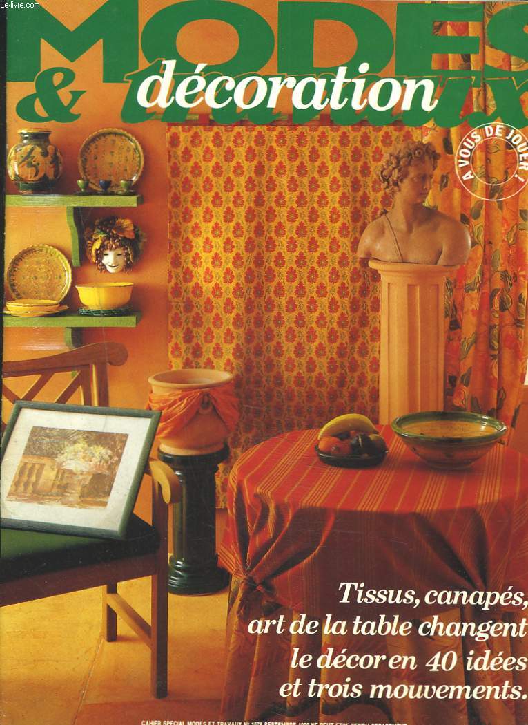 MODES ET TRAVAUX N1078, SEPTEMBRE 1990. CAHIER SPECIAL DECORATION. TISSUS, CANAPES, ART DE LA TABLE CHANGENT LE DECOR EN 40 IDEES ET TROIS MOUVEMENTS.