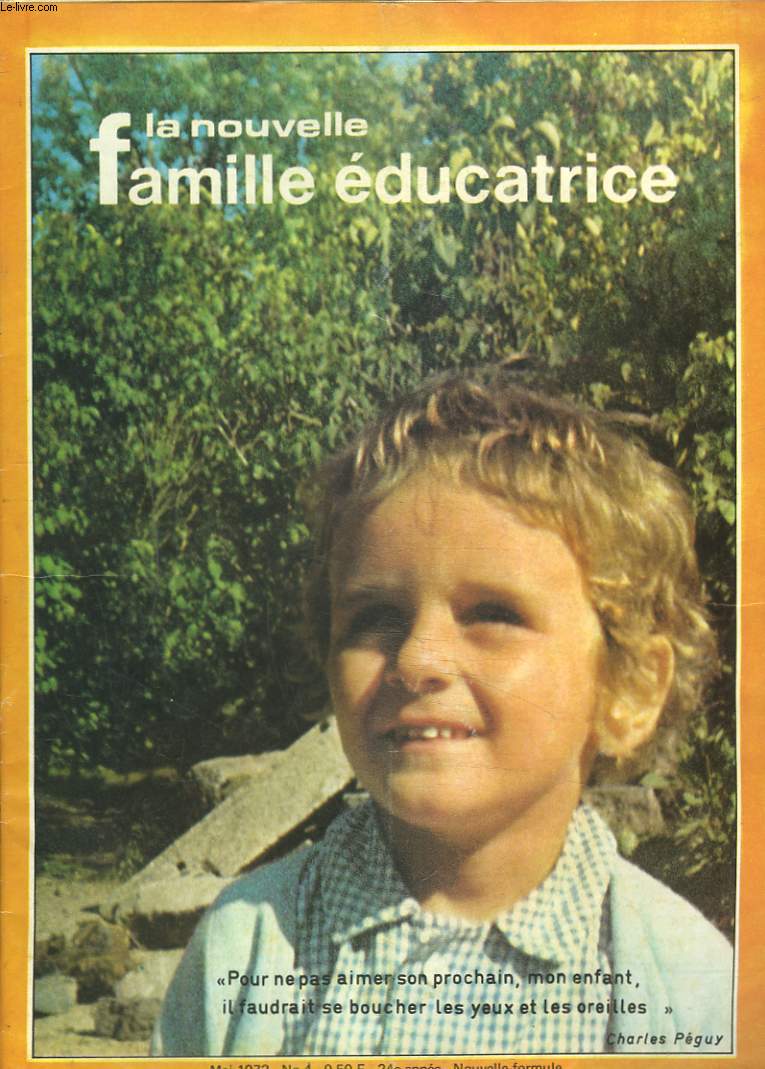 LA NOUVELLE FAMILLE EDUCATRICE N°4, MAI 1972. A PROPOS D'UN SONDAGE D'OPINION SUR LE SENS RELIFGIEUX par YVES O'MAHONY/ REPORTAGE SUR 6 ECOLES DE LA SEINE SAINT-DENIS/ BIEN PARLER DE LA SAINTE VIERGE / SONDAGE SUR L'EDUCATION AFFECTIVE ET SEXUELLE / ...