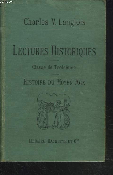 LECTURES HISTORIQUES POUR LA CLASSE DE TROISIEME. HISTOIRE DU MOYEN AGE. 395-1270.