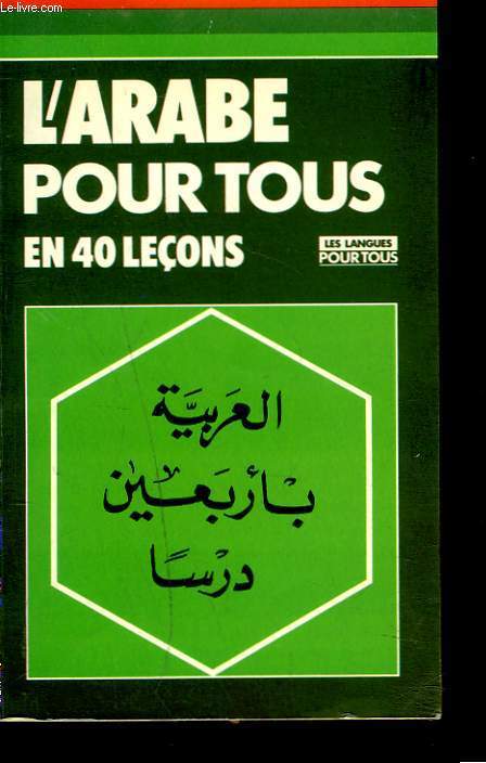 L'ARABE POUR TOUS EN 40 LECONS.