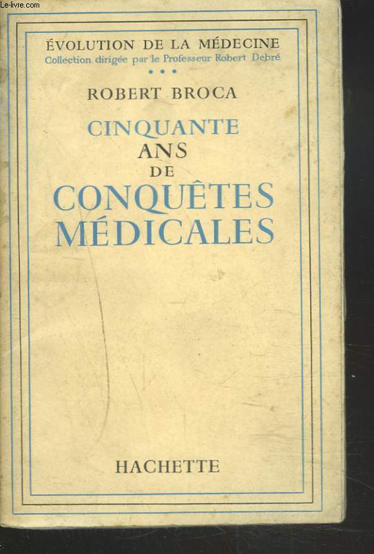 CINQUANTE ANS DE CONQUTES MEDICALES.