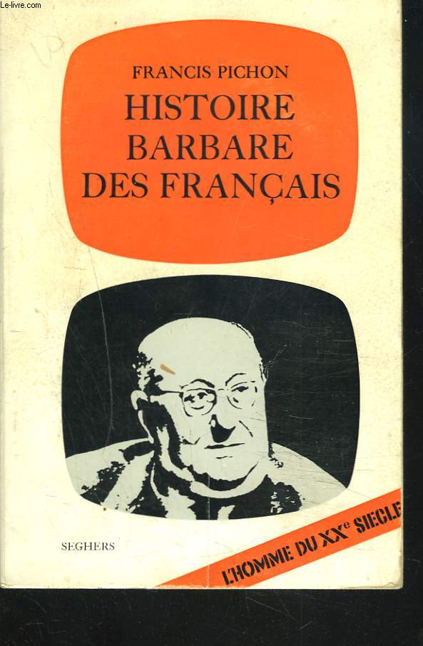 HISTOIRE BARBARE DES FRANCAIS. + ENVOI DE L'AUTEUR