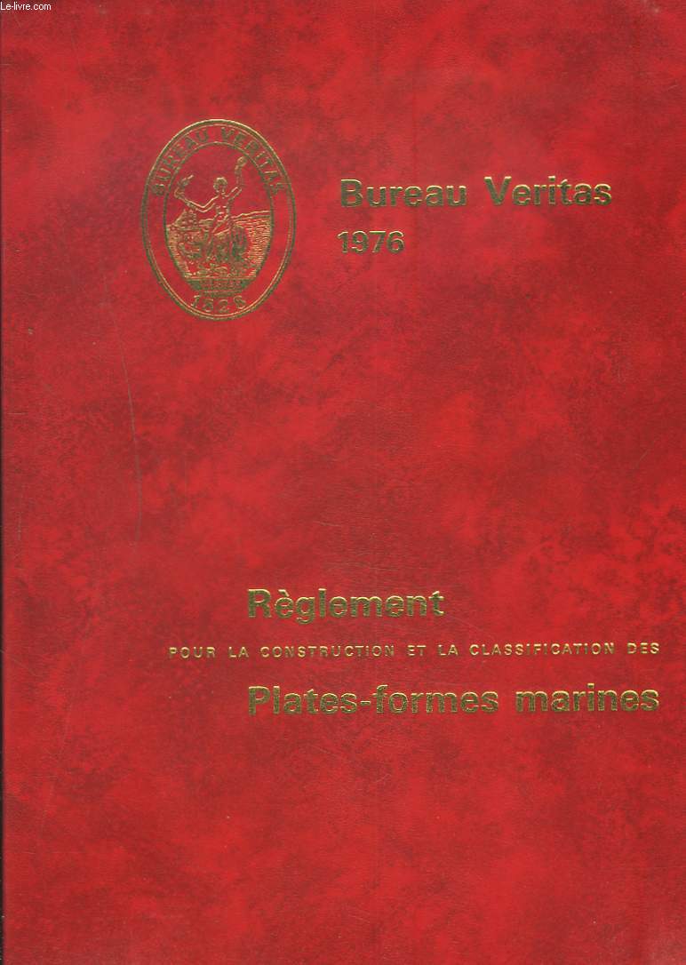 REGLEMENT POUR LA CONSTRUCTION ET LA CLASSIFICATION DES PLATES FORMES MARINES.
