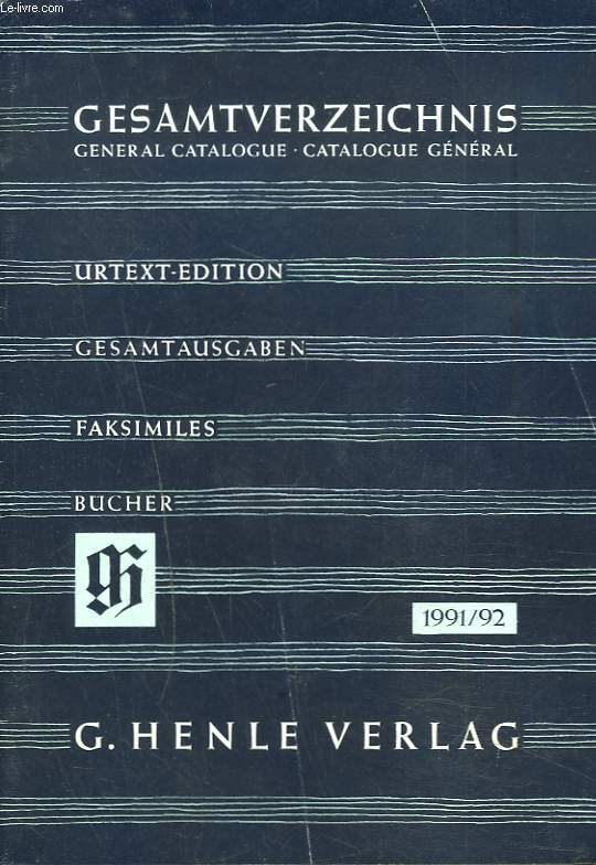 GESAMTVERZEICHNIS / GENERAL CATALOGUE / CATALOGUE GENERAL 1991-1992. URTEXT-EDITION/ GESAMTAUSGABEN / FAKSIMILES / BCHER.