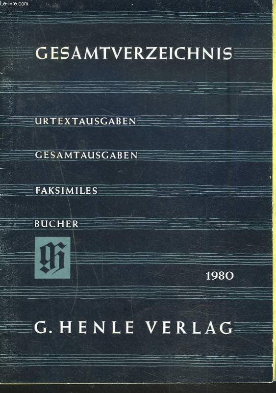 GESAMTVERZEICHNIS 1980. URTEXTAUSGABEN / GESAMTAUSGABEN / FAKSIMILES / BCHER.