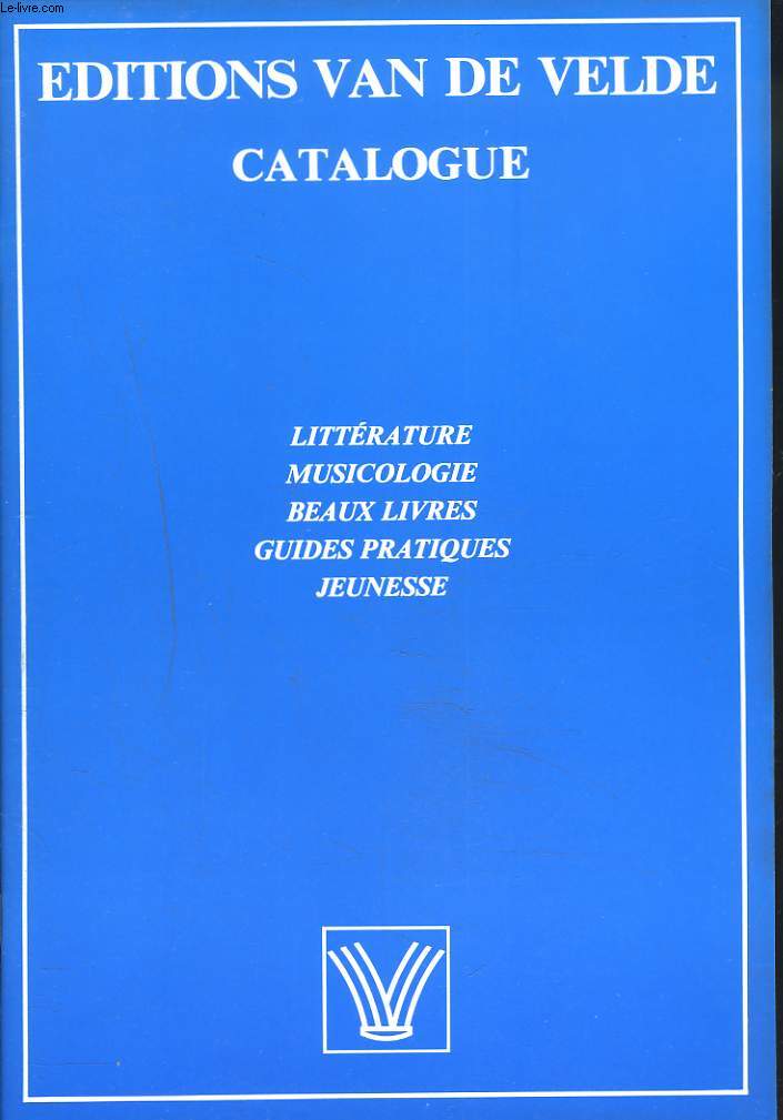 CATALOGUE LITTERATURE / MUSICOLOGIE / BEAUX LIVRES / GUIDES PRATIQUES / JEUNESSE.